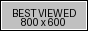 Best viewed at 800 by 600